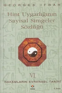 Hint Uygarlığının Sayısal Simgeler Sözlüğü Rakamların Evrensel Tarihi VI