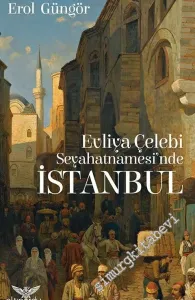 Evliya Çelebi Seyahatnamesi'nde İstanbul -