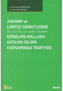 Anonim ve Limited Şirketlerde (Pay, Kar Payı ve Yedek Akçelerin) Edinilmiş Mallara Katılma Rejimi Kapsamında Tasfiyesi