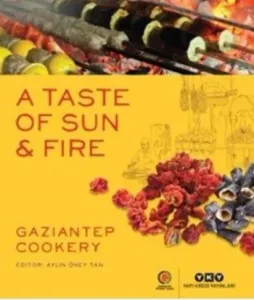 A Taste Of Sun &Fıre - Gazıantep Cookery
