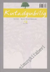 Kutadgubilig Felsefe Bilim Araştırmaları Dergisi - Sayı 16 Ekim 2009