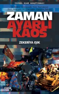 Zaman Ayarlı Kaos; (15 Temmuz Sonrasında Türk Toplumunun Dini Gruplara ve Gruplaşma Olgusuna Bakışı)
