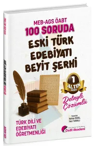Özdil Akademi ÖABT MEB-AGS Türk Dili ve Edebiyatı Öğretmenliği 100 Soruda Eski Türk Edebiyatı, Beyit Şerhi Çözümlü Altın Seri-1