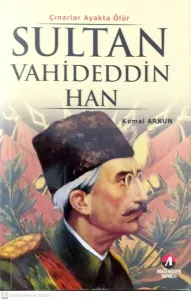 Sultan Vahdettin Han Çınarlar Ayakta Ölür