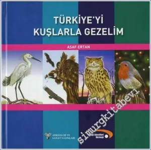 Türkiye'yi Kuşlarla Gezelim CİLTLİ -         2008