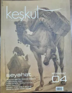 Keşkül Dergisi Sayı: 4 Nisan-Haziran 2005 Üç Aylık Tasavvuf, Kültür ve Sanat Dergisi - Seyahat
