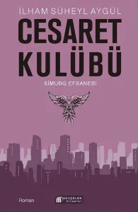 Cesaret Kulübü - Simurg Efsanesi