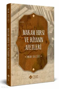 Makam Hırsı ve Riyanın Afetleri