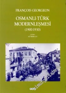 Osmanlı Türk Modernleşmesi 1900 - 1930 - Seçilmiş Makaleler -        2016