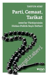 Parti, Cemaat, Tarikat: 2000'ler Türkiye'sinin Dinbaz, Politik Seyir Defteri -