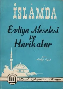 İslam'da Evliya Meselesi ve Harikalar