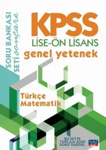 Kpss Lise - Ön Lisans Genel Yetenek Soru Bankası - Türkçe - Matematik