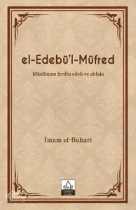 El-Edebü'l-Müfred; Müslüman Ferdin Edeb ve Ahlakı