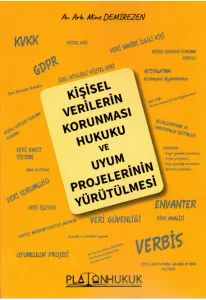 Kişisel Verilerin Korunması Hukuku ve Uyum Projelerinin Yürütülmesi