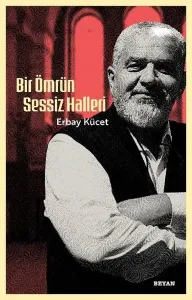Bir Ömrün Sessiz Halleri