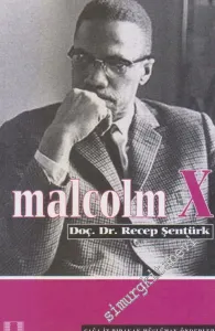Malcolm X : Çağa İz Bırakan Müslüman Önderler -