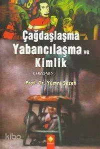 Çağdaşlaşma Yabancılaşma ve Kimlik