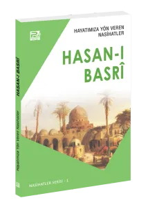 Hayatımıza Yön Veren Nasihatler / Hasan-I Basrî