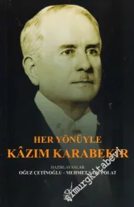 Her Yönüyle Kazım Karabekir -