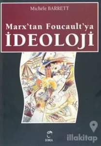 Marx'tan Foucault'ya İdeoloji