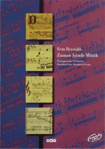 Zaman İçinde Müzik Başlangıcından Günümüze Örneklerle Batı Müziği Kitap Ciltli