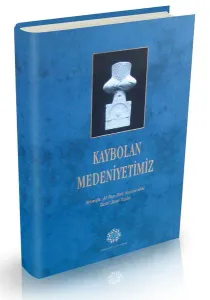 Kaybolan Medeniyetimiz Kaybolan Medeniyetimiz