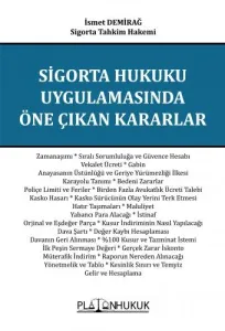 Sigorta Hukuku Uygulamasında Öne Çıkan Kararlar
