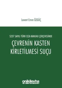 Çevrenin Kasten Kirletilmesi Suçu