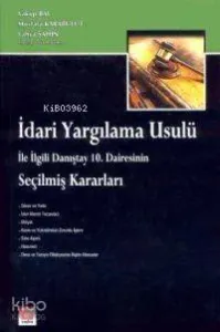 İdari Yargılama Usulü İle İlgili Danıştay 10. Dairesinin Seçilmiş Kararları