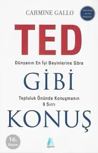 Ted Gibi Konuş (Dünyanın En İyi Beyinlerine Göre Topluluk Önünde Konuşmanın 9 Sırrı)