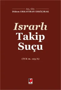 Israrlı Takip Suçu (TCK m. 123/A)