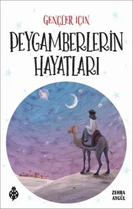 Gençler İçin Peygamberlerin Hayatları