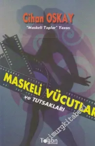Maskeli Vücutlar ve Tutsakları -        2007