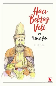 Hacı Bektaş Veli ve Bektaşi Yolu
