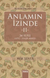 Kuran Okumaları: Anlamın İzinde II; 34 Sure (Leyl - Haşr Arası)