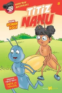 Titiz Nanu - Nanu'nun Maceraları 8; Hikayelerle Değerler Eğitimi Sağlık Ve Temizlik