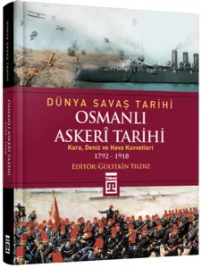 Osmanlı Askerî Tarihi; Kara, Deniz ve Hava Kuvvetleri 1792-1918