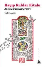 Kayıp Ruhlar Kitabı: Antik Zaman Hikâyeleri -