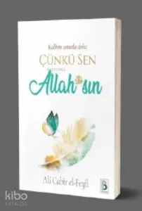 Kalbim Umutla Dolu 1; Çünkü Sen Allah ( c.c.) sın 1