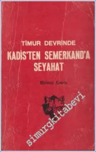 Timur Devrinde Kadis'ten Semerkand'a Seyahat ( Birinci ve İkinci Kısım ) -        1938