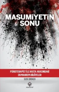 Masumiyetin Sonu Psikoterapist ile Hasta Arasındaki En Mahrem Hikayeler