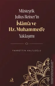 Müsteşrik Julius Reiner’in İslâm’a ve Hz. Muhammed’e Yaklaşımı