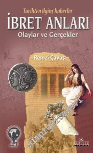 İbret Anları Olaylar ve Gerçekler: Tarihten İlginç Haberler -        2008