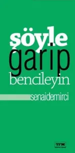 Şöyle Garip Bencileyin