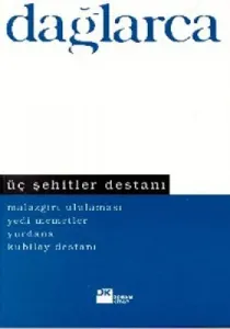 Üç Şehitler Destanı Malazgirt Ululaması Yedi Memetler Yurdana Kubilay Destanı Üç Şehitler Destanı Malazgirt Ululaması Yedi Memetler Yurdana Kubilay Destanı