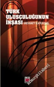 Türk Ulusçuluğunun İnşası -        2007