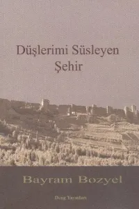 Düşlerimi Süsleyen Şehir