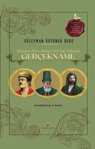 Gerçekname - Hünkar Hacı Bektaş Veli'nin Yolunda