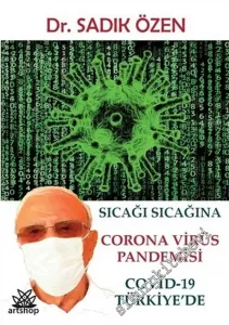Covid-19 Türkiye'de : Sıcağı Sıcağına Corona Virüs Pandemisi -        2020