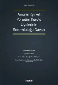 Anonim Şirket Yönetim Kurulu Üyelerinin Sorumluluğu Davası
